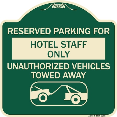 Signmission Reserved Parking for Hotel Staff Unauthorized Vehicles Towed Away Alum Sign, 18" x 18", G-1818-23097 A-DES-G-1818-23097